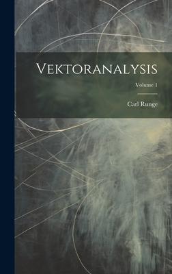 Vektoranalysis; Volume 1 - Runge, Carl