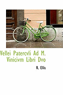 Vellei Patercvli Ad M. Vinicivm Libri DVO