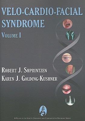 Velo-Cardio-Facial Syndrome Vol 1 - Shprintzen, Robert J, PhD