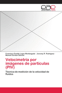 Velocimetria Por Imagenes de Particulas (Piv)