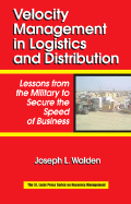 Velocity Management in Logistics and Distribution: Lessons from the Military to Secure the Speed of Business