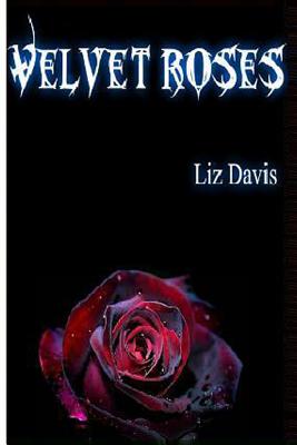 Velvet Roses - Davis, Liz