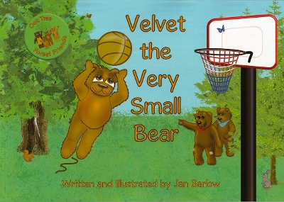 Velvet The Very Small Bear: Join Velvet and friends on a heart-warming rhyming adventure, promoting kindness, diversity and inclusion. - Barlow, Jan