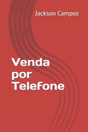 Venda por Telefone: Mais rpido e melhor