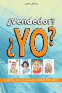 Vendedor? Yo?: Manual de Ventas para Emprendedores