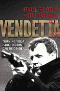 Vendetta: Turning Your Back on Crime Can be Deadly