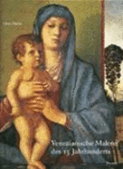 Venezianische Malerei des 15. Jahrhunderts : die Bellinis und Mantegna