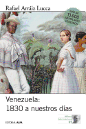 Venezuela 1830 a Nuestros Dias: Breve Historia Politica