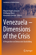 Venezuela - Dimensions of the Crisis: A Perspective on Democratic Backsliding