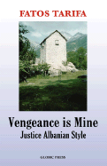 Vengeance Is Mine: Justice Albanian Style - Tarifa, Fatos