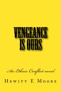 Vengeance Is Ours: An Ethnic Conflict Novel