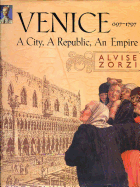 Venice 697-1797: A City, a Republic, an Empire
