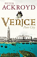 Venice: Pure City - Ackroyd, Peter