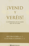 Venid y Vercis!: La Experiencia de un Amor Que No Se Acaba