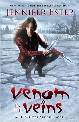 Venom in the Veins: An Elemental Assassin Book - Estep, Jennifer