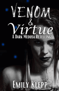 Venom & Virtue: A Dark Medusa Retelling