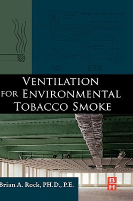 Ventilation for Environmental Tobacco Smoke - Rock, Brian A