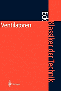 Ventilatoren: Entwurf Und Betrieb Der Radial-, Axial- Und Querstromventilatoren