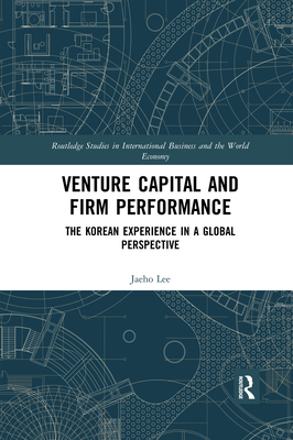 Venture Capital and Firm Performance: The Korean Experience in a Global Perspective - Lee, Jaeho
