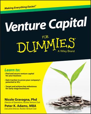 Venture Capital for Dummies - Gravagna, Nicole, and Adams, Peter K