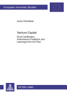Venture Capital: Fund Certification, Performance Prediction and Learnings from the Past