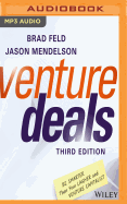 Venture Deals, Third Edition: Be Smarter Than Your Lawyer and Venture Capitalist