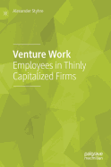 Venture work: Employees in Thinly Capitalized Firms