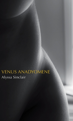 Venus Anadyomene - Sinclair, Alyssa