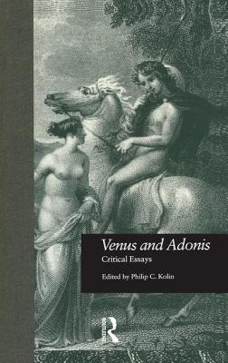 Venus and Adonis: Critical Essays - Kolin, Philip C