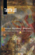 Venus Burning: Realms: The Collected Short Stores from Realms of Fantasy