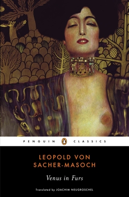 Venus in Furs - Sacher-Masoch, Leopold Von, and Neugroschel, Joachim (Translated by), and Outmask (Introduction by)