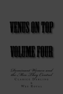 Venus on Top - Volume Four: Dominant Women and the Men They Control