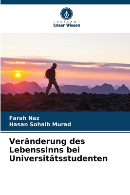 Vernderung des Lebenssinns bei Universittsstudenten - Naz, Farah, and Murad, Hasan Sohaib