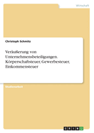 Veruerung von Unternehmensbeteiligungen. Krperschaftsteuer, Gewerbesteuer, Einkommensteuer