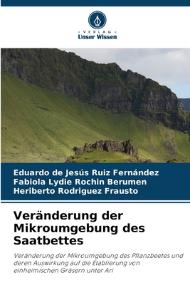 Ver?nderung der Mikroumgebung des Saatbettes - Ruiz Fernndez, Eduardo de Jess, and Rochin Berumen, Fabiola Lydie, and Rodriguez Frausto, Heriberto