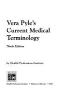 Vera Pyle's Current Medical Terminology: A Health Professions Institute Publication