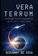 Vera Terrum: La energa oscura o la gentica: quin fue la culpable?