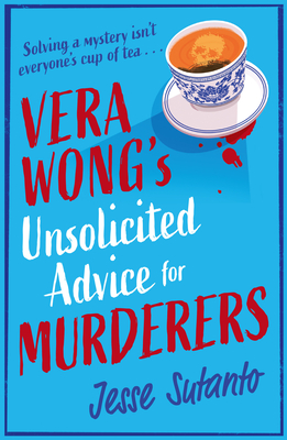 Vera Wong's Unsolicited Advice for Murderers - Sutanto, Jesse