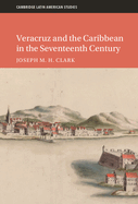 Veracruz and the Caribbean in the Seventeenth Century