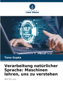 Verarbeitung nat?rlicher Sprache: Maschinen lehren, uns zu verstehen