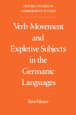 Verb Movement and Expletive Subjects in the Germanic Languages - Vikner, Sten