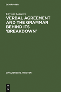 Verbal Agreement and the Grammar Behind Its 'Breakdown': Minimalist Feature Checking