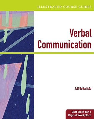 Verbal Communication: Soft Skills for a Digital Workplace - Butterfield, Jeff