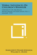 Verbal Influences on Children's Behavior: University of Michigan Monographs in Education, No. 1, January, 1939