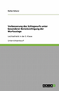 Verbesserung des Schlagwurfs unter besonderer Bercksichtigung der Wurfauslage: Leichtathletik in der 5. Klasse