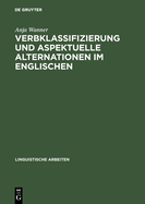 Verbklassifizierung Und Aspektuelle Alternationen Im Englischen