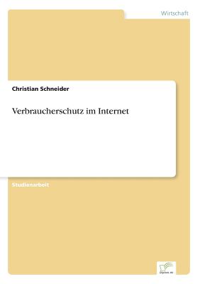 Verbraucherschutz im Internet - Schneider, Christian