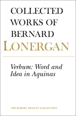 Verbum: Word and Idea in Aquinas, Volume 2 - Lonergan, Bernard, and Crowe S J, Frederick (Editor), and Doran S J, Robert (Editor)