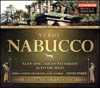 Verdi: Nabucco - Alan Opie (baritone); Alastair Miles (bass); Camilla Roberts (soprano); Dean Robinson (bass); Jane Irwin (mezzo-soprano);...