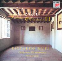 Verdi: Preludes & Overtures II - La Scala Philharmonic Orchestra; Riccardo Muti (conductor)